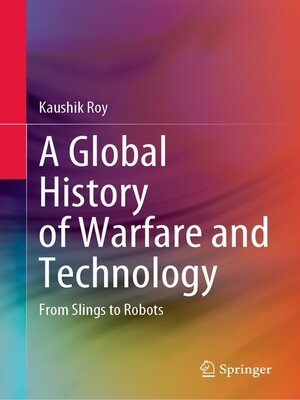 cover image of A Global History of Warfare and Technology
